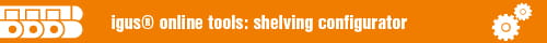 igus® online tools: shelving configurator