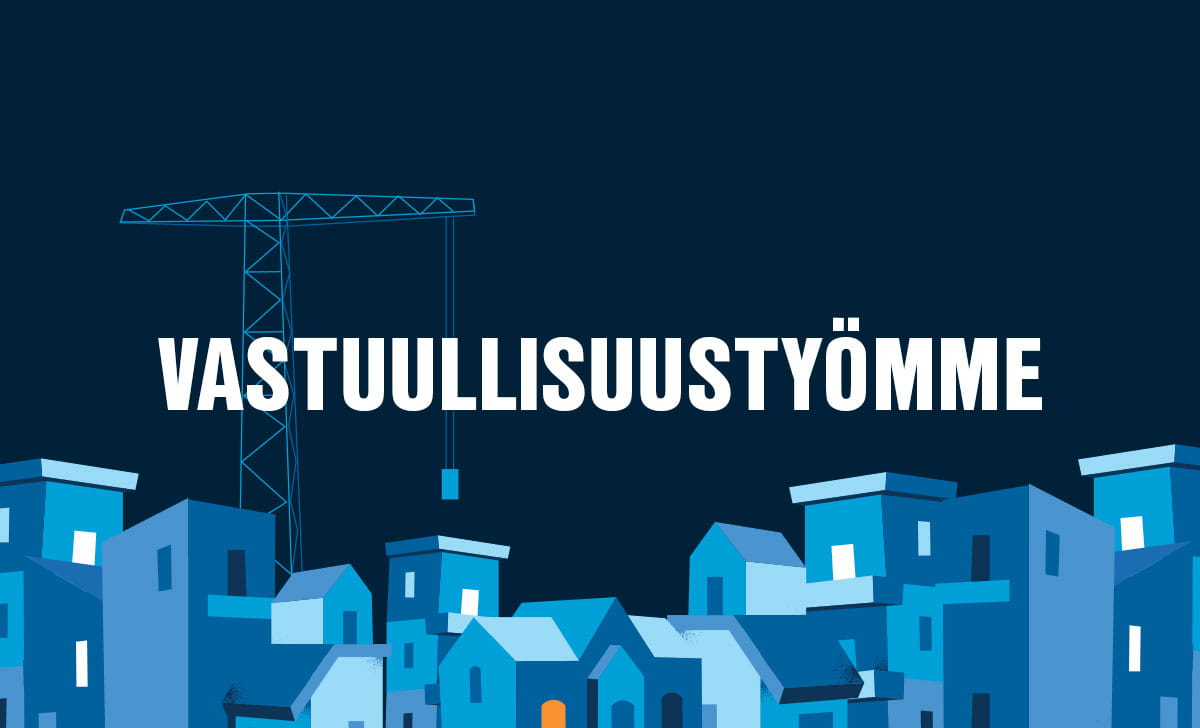 Vastuullisuustyömme ja sen tavoitteet
