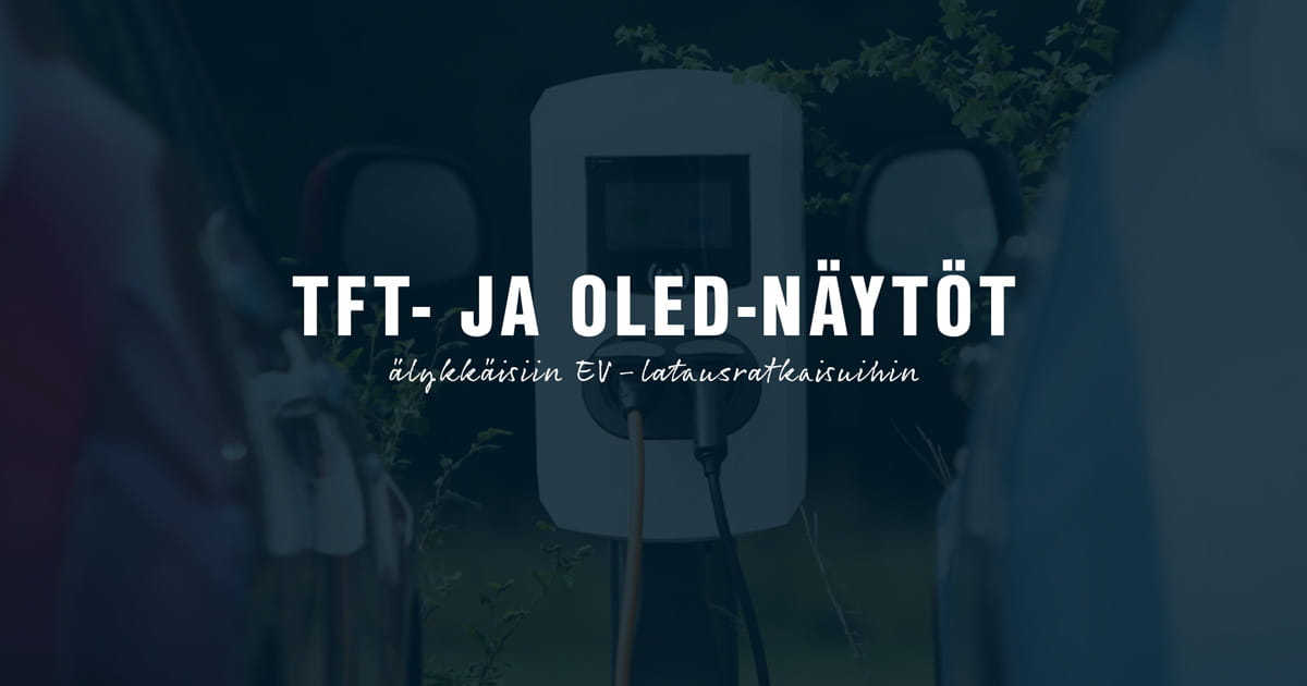 TFT- ja OLED-näytöt EV-latausratkaisuihin