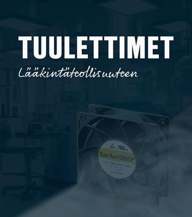 Tuulettimet lääketeollisuuteen