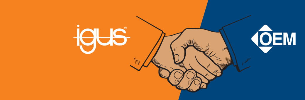 igus®-tuotteet nyt yksinoikeudella OEM:ltä