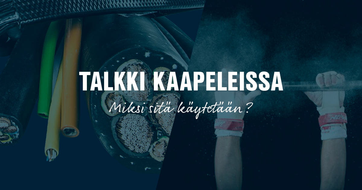 Miksi kaapeleissa on talkkia?