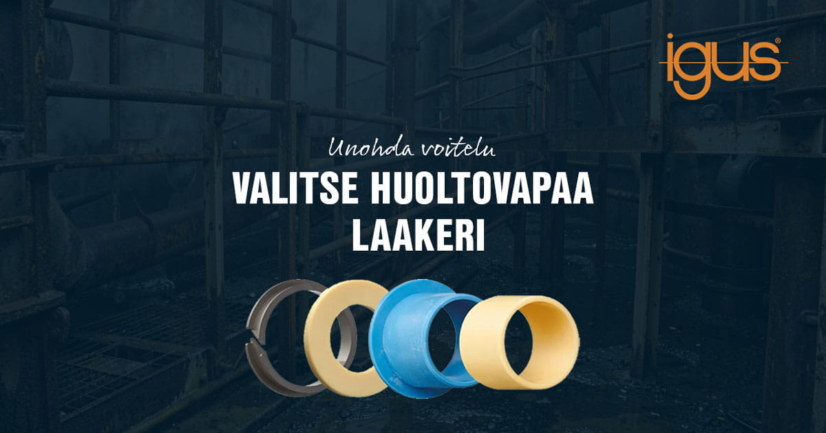 igus huoltovapaat laakerit ja nivelpäät