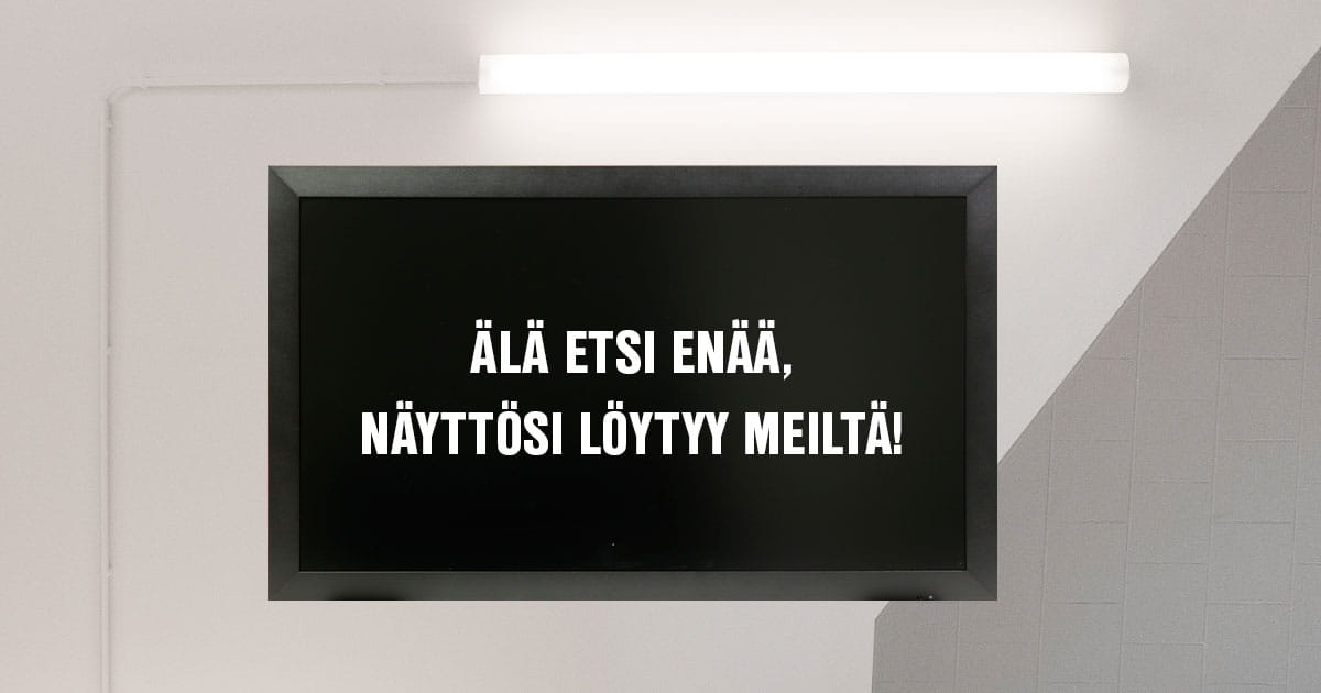 Osta näyttösi meiltä