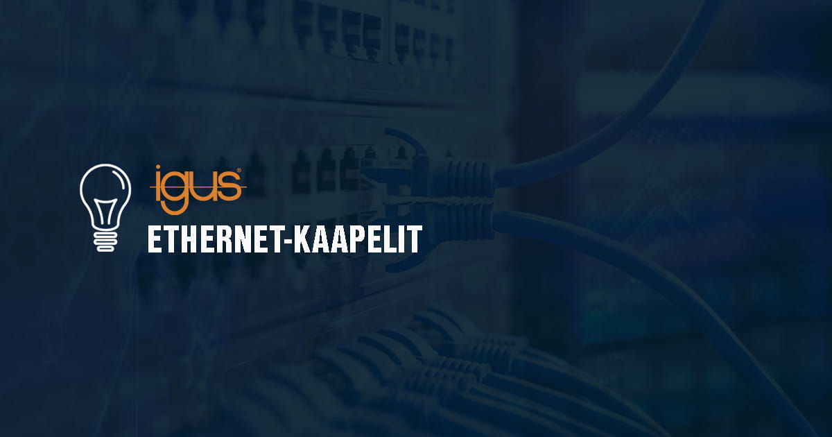 igus ethernet-kaapelit