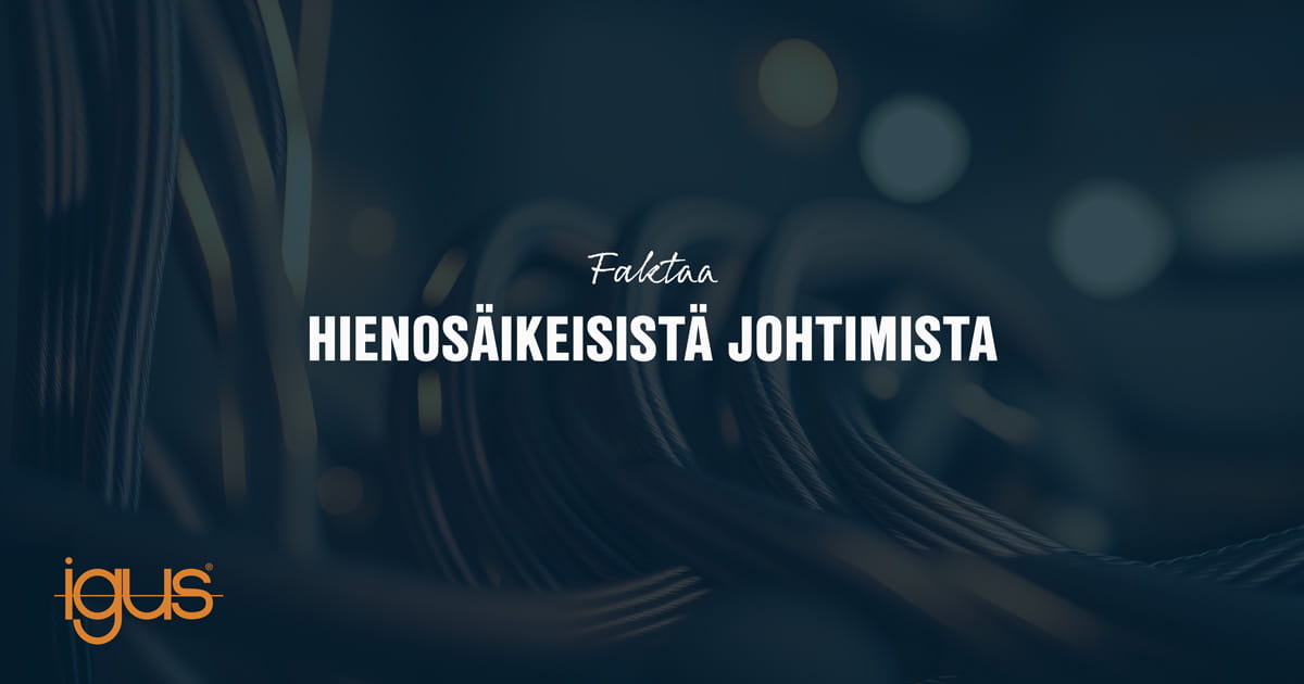 igus hienosäikeiset johtimet