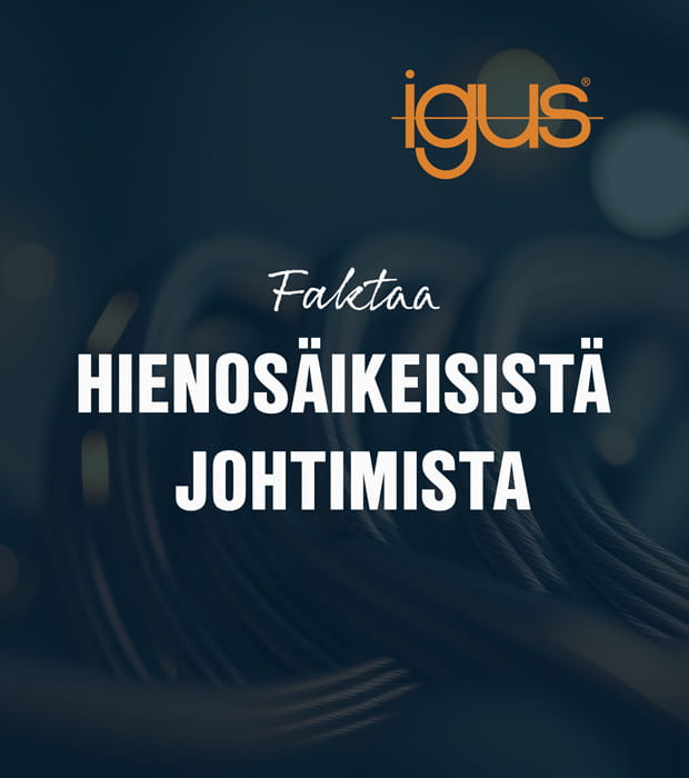 igus faktaa hienosäikeisistä johtimista