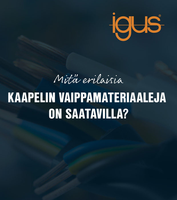 igus kaapelin vaippamateriaali