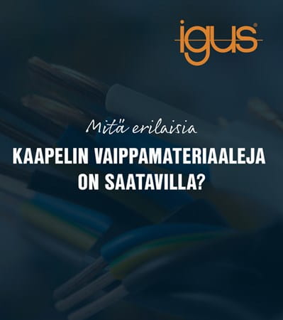 igus kaapelin vaippamateriaali