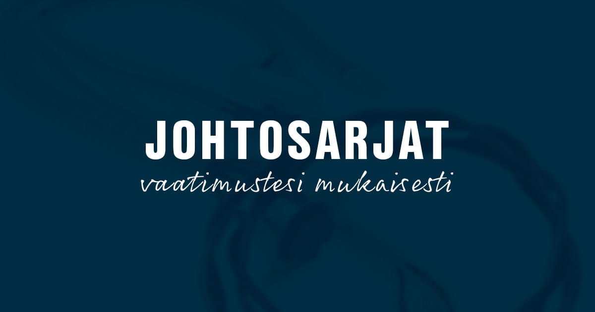 Johtosarjat vaatimustesi mukaisesti