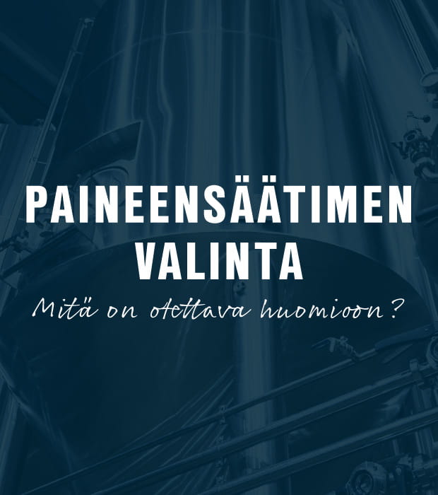 MItä paineensäätimen valinnassa on otettava huomioon