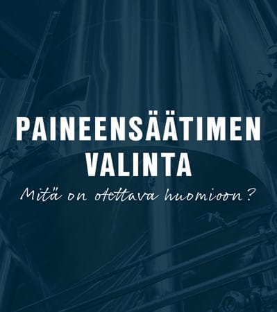 MItä paineensäätimen valinnassa on otettava huomioon
