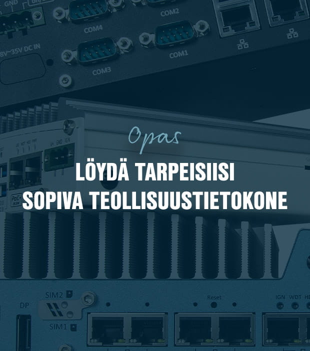 Opas; näin valitset oikean teollisuustietokoneen