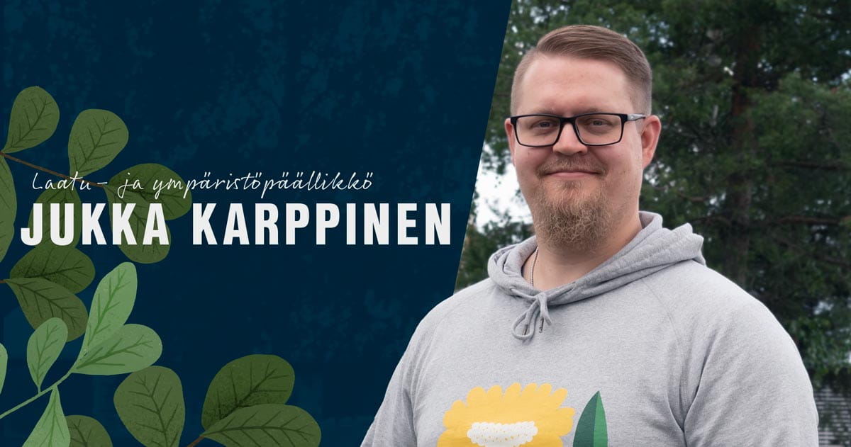 Laatu- ja ympäristöpäälliikkö Jukka Karppinen